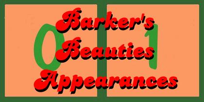Barker's Beauties Appearances